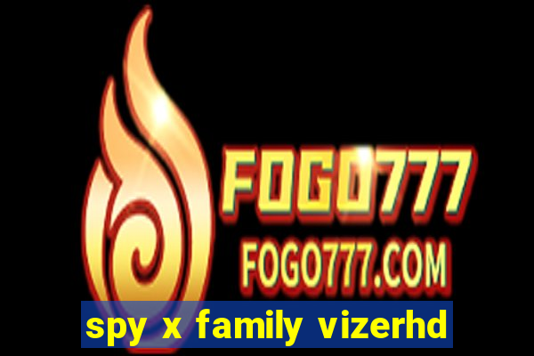 spy x family vizerhd